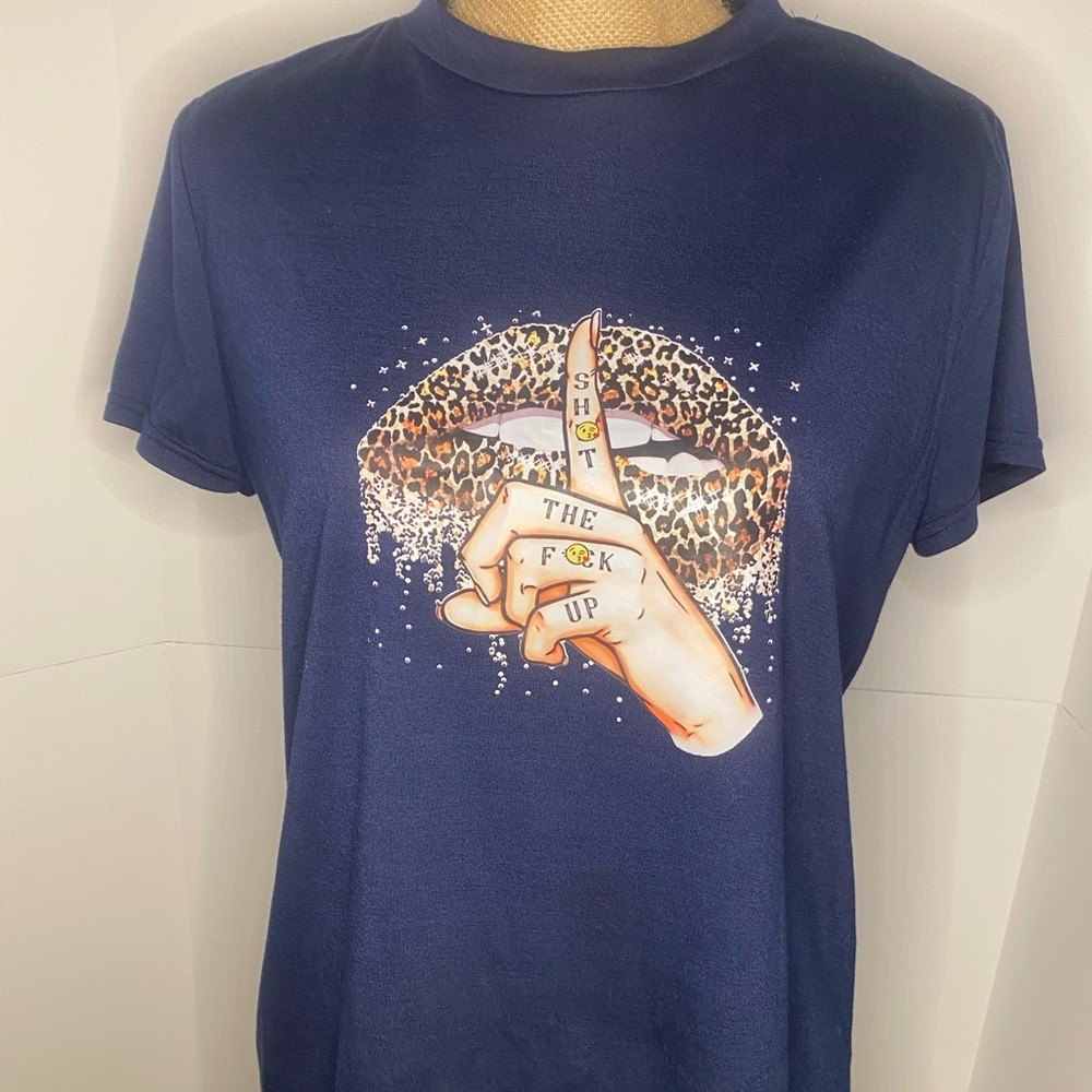 Shut the …. Up shirt